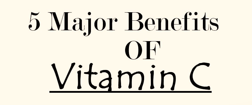 5 Major Health BENEFITS of Vitamin C